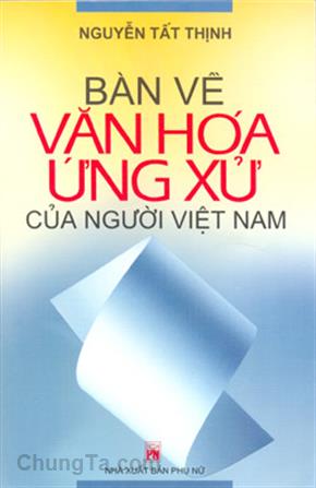 Bàn về văn hóa ứng xử của người Việt Nam